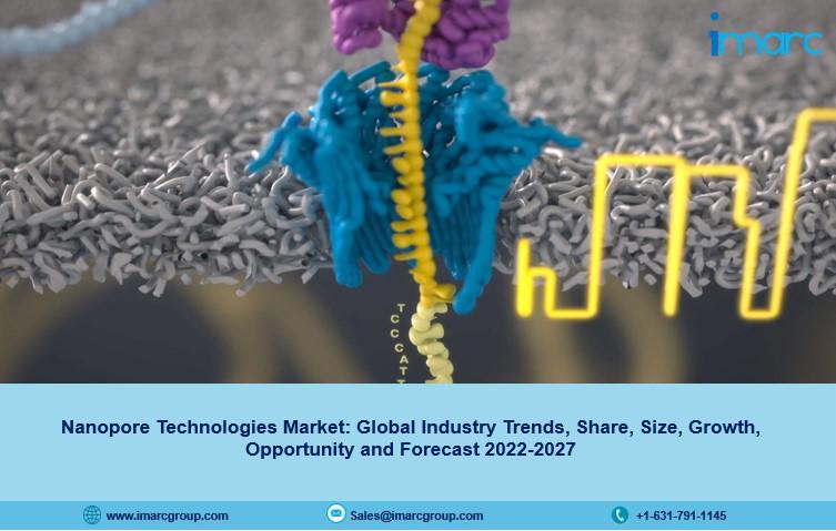 Nanopore Technologies Market Trends, Share, Growth, Size and Forecast 2022-2027