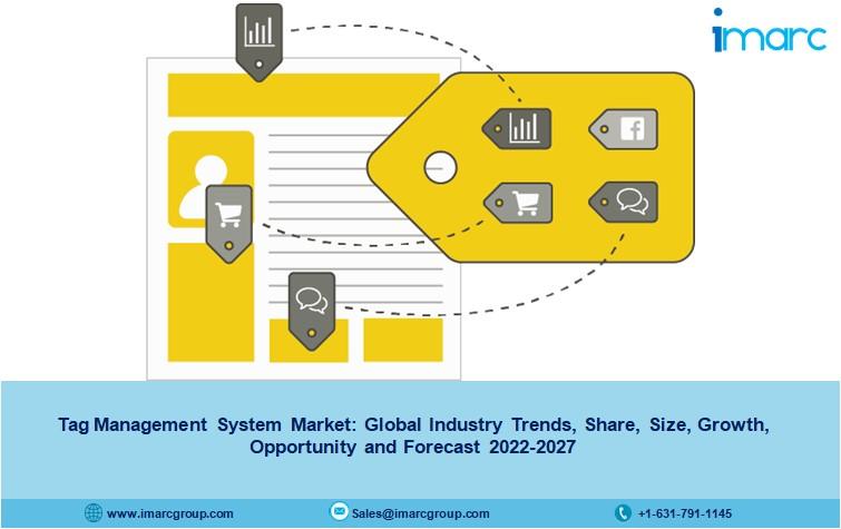 Tag Management System Market Share, Industry Analysis, Size and Forecast 2022-2027