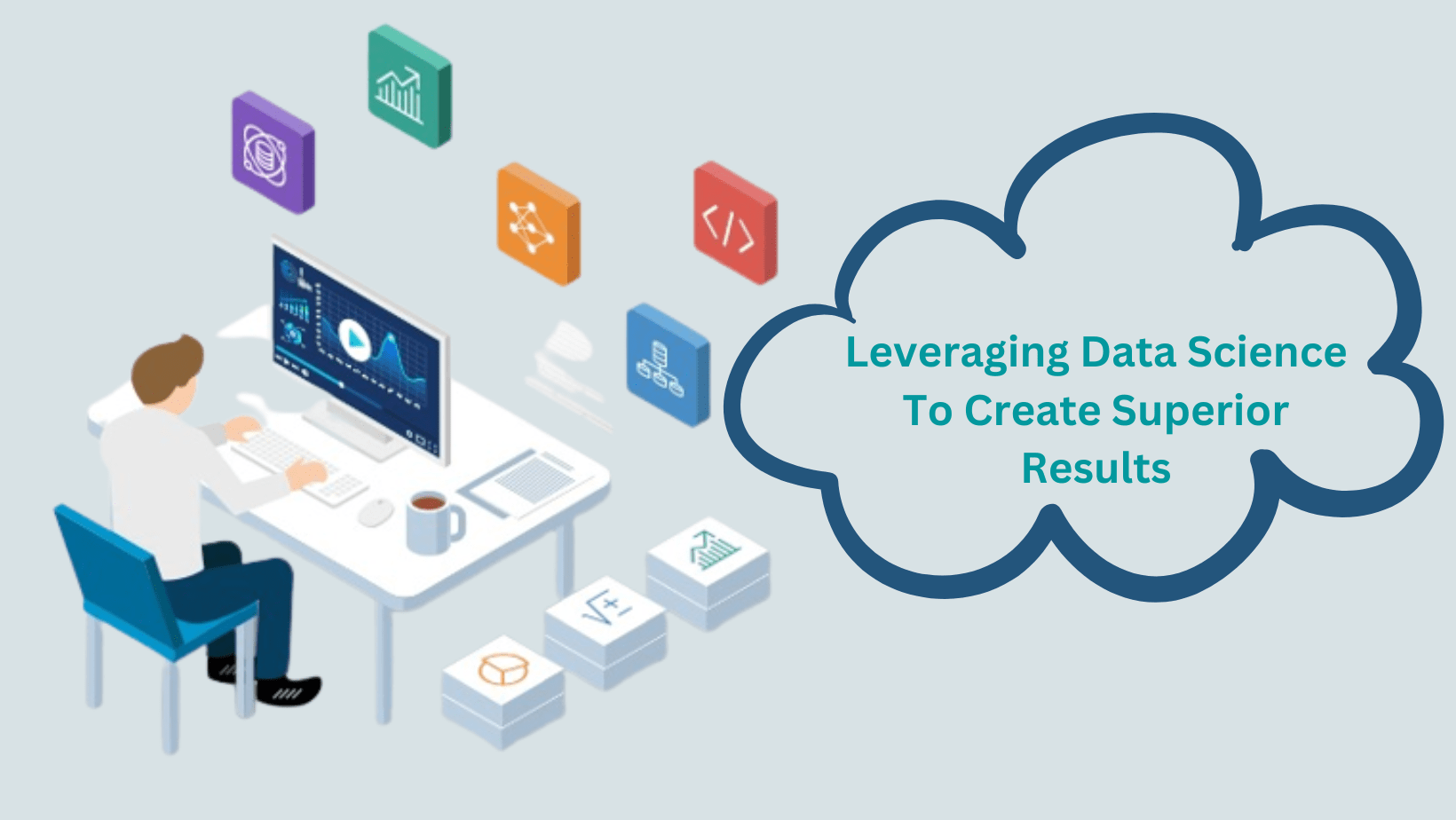 Leveraging Data Science To Create Superior Results